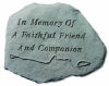 In Memory Of A Faithful Friend... Just as flowers are necessary part of a beautiful garden, so are Statue.com's garden accent stones. With verses that appeal to every individual, every garden can grow to be as unique as its sowe Product Code: CKB93720Size: 15.5" W X 11.5" HCasting Medium: Cast StoneSafe for Outdoor Use: YesPicture Finish: GrayTime to Ship: 1-2 weeksAvailability: In-StockItem Weight: 10lb